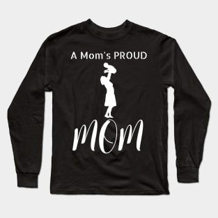 A Mom's Proud Mom Long Sleeve T-Shirt